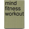 Mind Fitness Workout door Shaun W. McGeahy