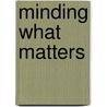 Minding What Matters door Robert Langan
