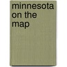Minnesota On The Map door David A. Lanegran