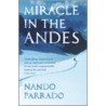 Miracle In The Andes by Vince Rause