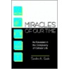 Miracles Of Our Time by Sandra A. Gade