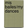 Mis Bailes/My Dances by George Ancona