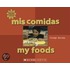 Mis Comidas/My Foods