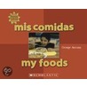 Mis Comidas/My Foods by George Ancona