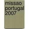 Missao Portugal 2007 door Manuel Graca Dias