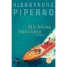 Mit bösen Absichten door Alessandro Piperno