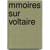 Mmoires Sur Voltaire door S. Bastian G. Longchamp