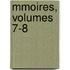Mmoires, Volumes 7-8