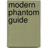 Modern Phantom Guide by Unknown