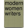 Modern Women Writers door Mathew J. Bruccoli