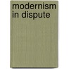 Modernism In Dispute door Paul Wood