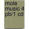 Mole Music 4 Pb/1 Cd door David M. McPhail