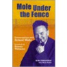 Mole Under The Fence door Ron Fergusson