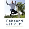 Bekeurd, wat nu?! by C. Meerts