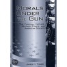 Morals Under The Gun door James H. Toner