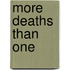 More Deaths Than One
