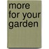 More For Your Garden