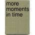 More Moments In Time