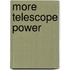 More Telescope Power