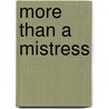 More Than A Mistress by Mary Balogh