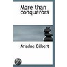 More Than Conquerors door Ariadne Gilbert