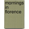 Mornings In Florence door Ruskin John