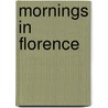 Mornings In Florence by Ruskin John