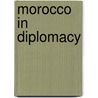 Morocco In Diplomacy door Edmund D. Morel