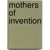 Mothers Of Invention door Milena Santoro