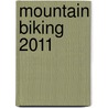 Mountain Biking 2011 by Unknown