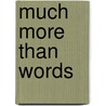 Much More Than Words by Hill Ben