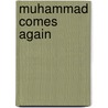 Muhammad Comes Again door Abdal Malak