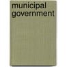 Municipal Government door Frank J. Goodnow