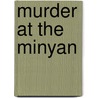Murder at the Minyan door M. Kustanowitz Shulamit