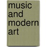 Music and Modern Art door James Leggio
