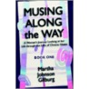 Musing Along The Way by Martha Johnson Gilburg