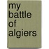 My Battle of Algiers