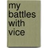 My Battles with Vice