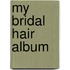 My Bridal Hair Album