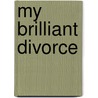 My Brilliant Divorce door Geraldine Aron