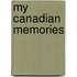 My Canadian Memories