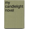 My Candlelight Novel by Joanne Horniman
