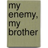 My Enemy, My Brother by Joseph Persico
