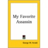 My Favorite Assassin door George W. Herald