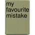 My Favourite Mistake