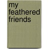 My Feathered Friends by John George Wood