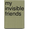 My Invisible Friends door Michelle Whitedove