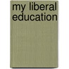 My Liberal Education by Elizabeth James