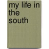 My Life In The South door Jacob Stroyer