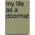 My Life as a Doormat